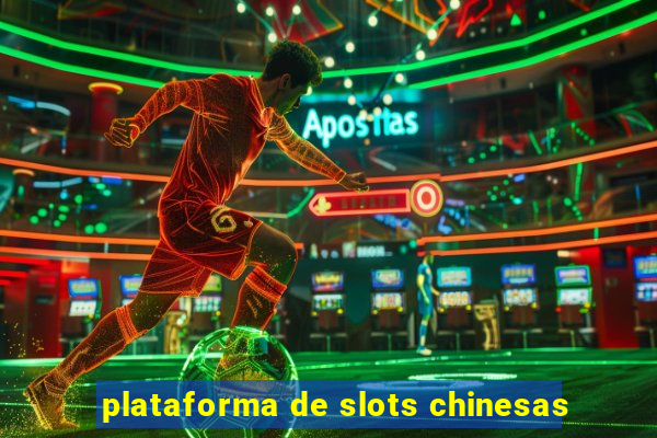 plataforma de slots chinesas